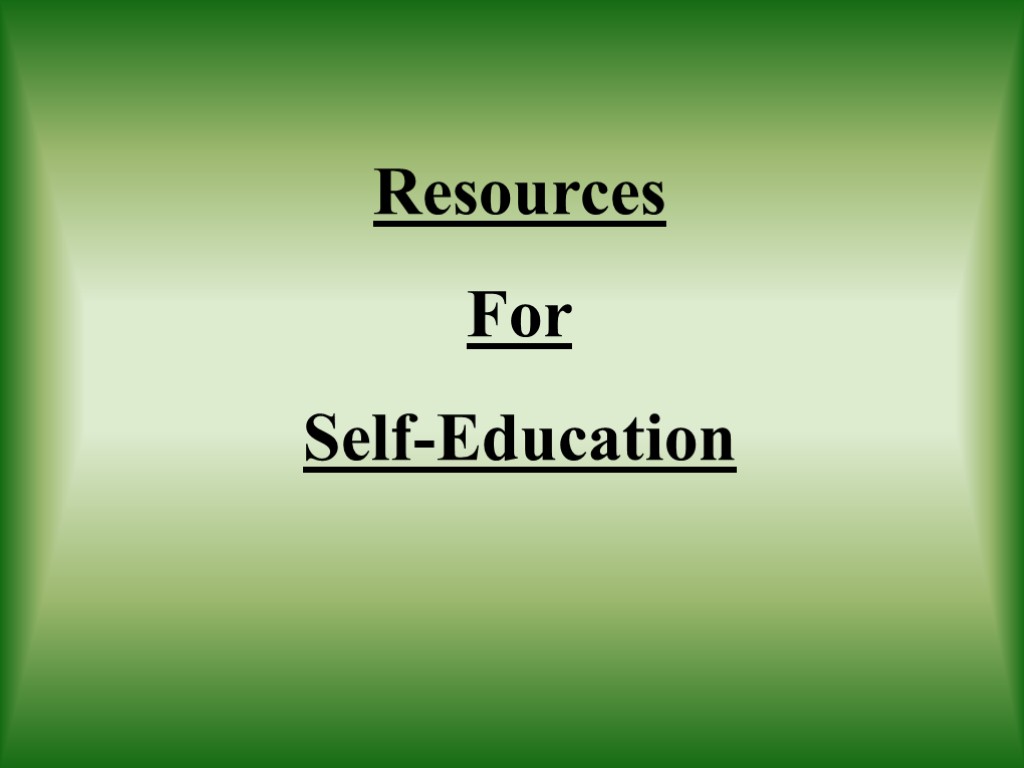 Resources For Self-Education